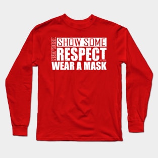 SHOW SOME RESPECT Long Sleeve T-Shirt